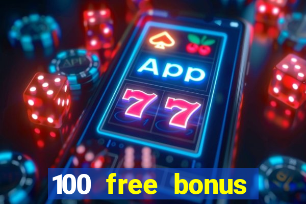 100 free bonus casino no deposit gcash 2023