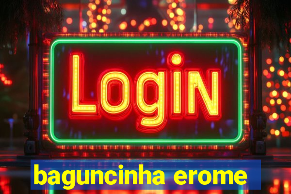 baguncinha erome