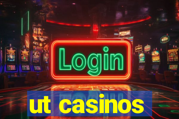 ut casinos