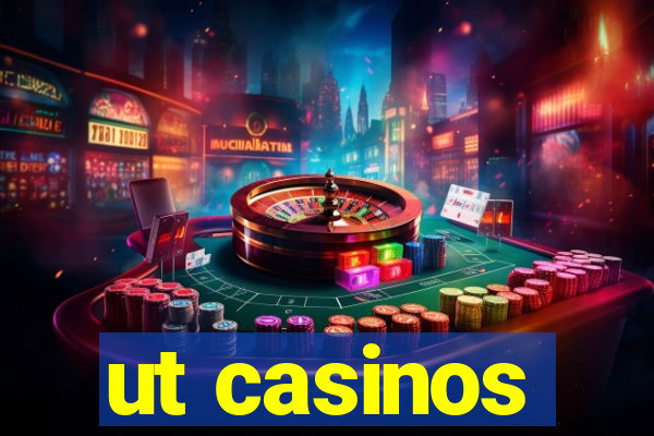 ut casinos