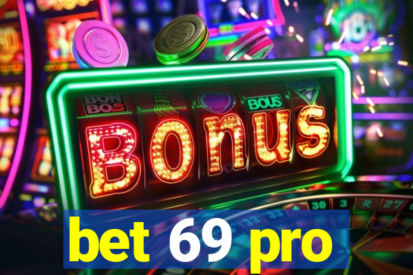 bet 69 pro