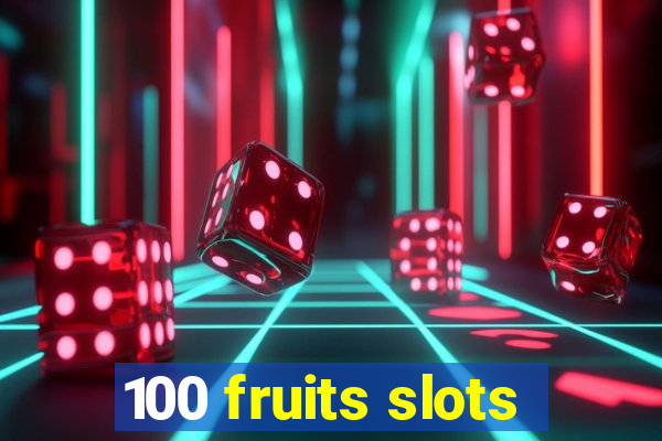 100 fruits slots