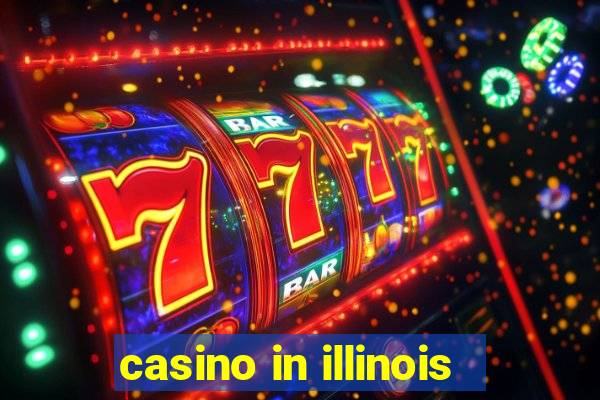 casino in illinois