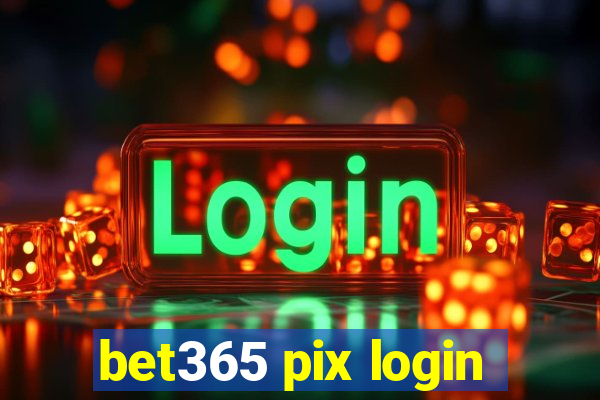 bet365 pix login