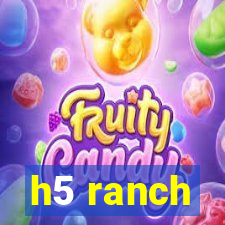 h5 ranch