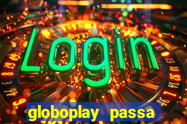 globoplay passa jogo ao vivo