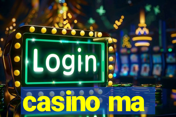 casino ma