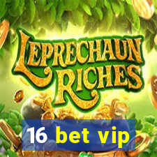 16 bet vip