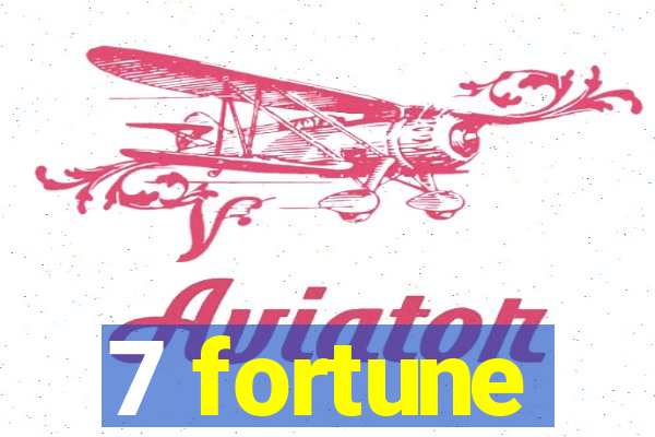 7 fortune