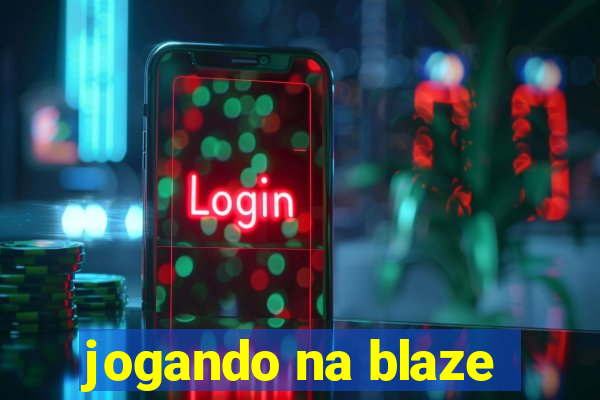 jogando na blaze