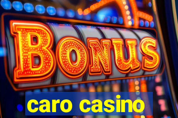 caro casino