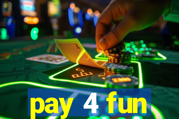 pay 4 fun