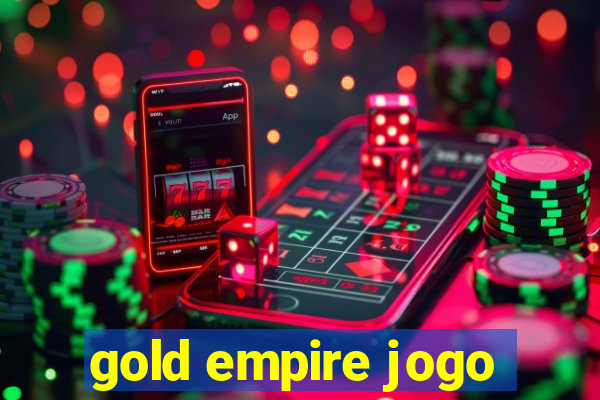 gold empire jogo