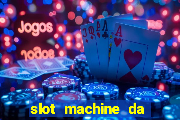 slot machine da giocare gratis