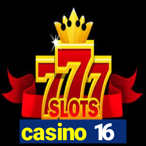 casino 16