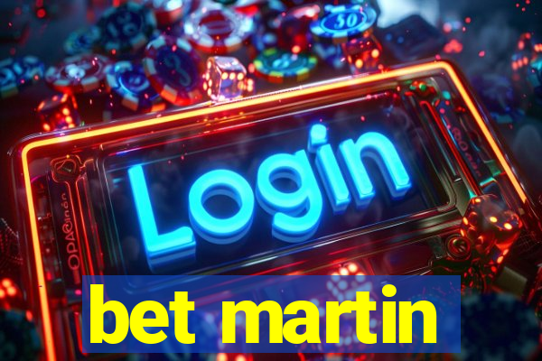 bet martin