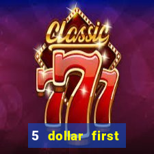 5 dollar first deposit casino