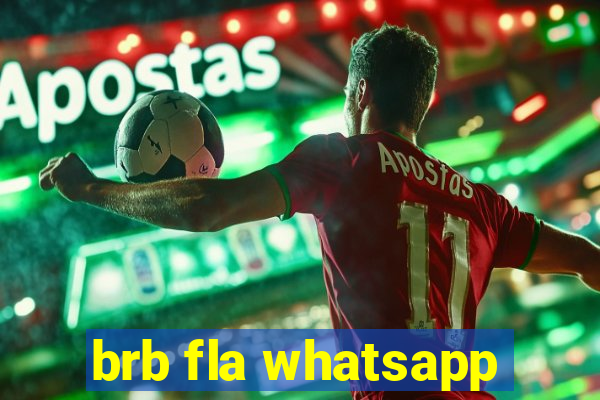 brb fla whatsapp