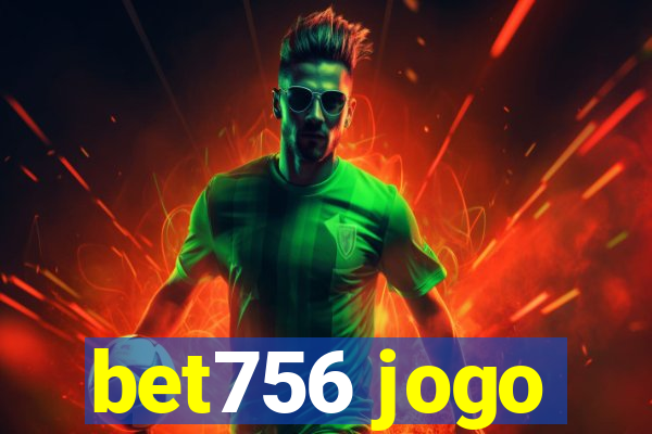 bet756 jogo