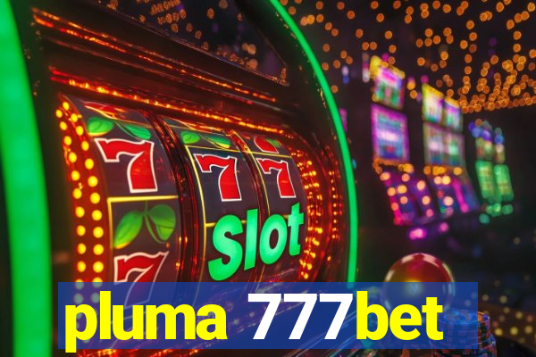 pluma 777bet