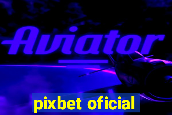 pixbet oficial