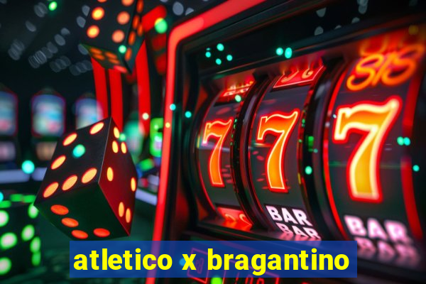 atletico x bragantino