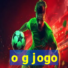 o g jogo