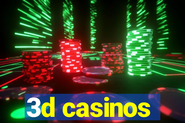 3d casinos