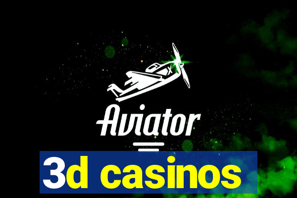 3d casinos