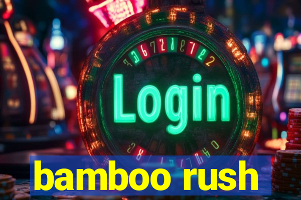 bamboo rush