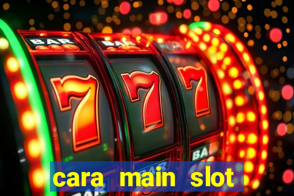 cara main slot untuk pemula