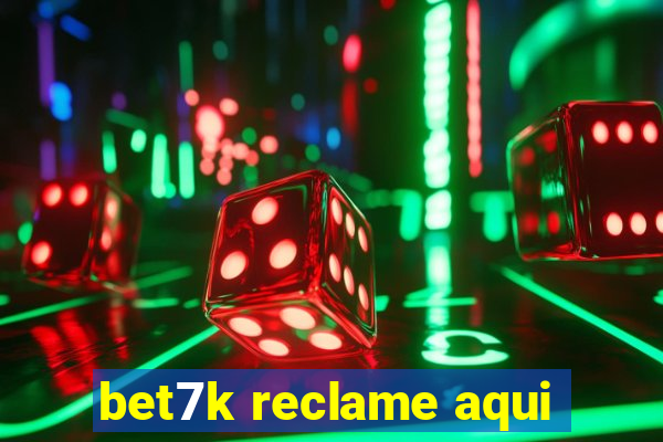 bet7k reclame aqui