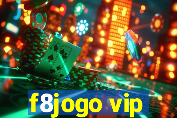 f8jogo vip