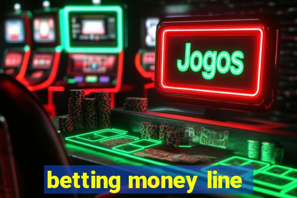 betting money line