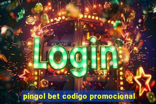 pingol bet codigo promocional