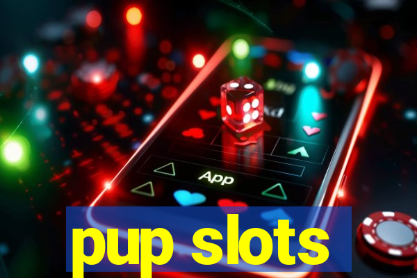 pup slots