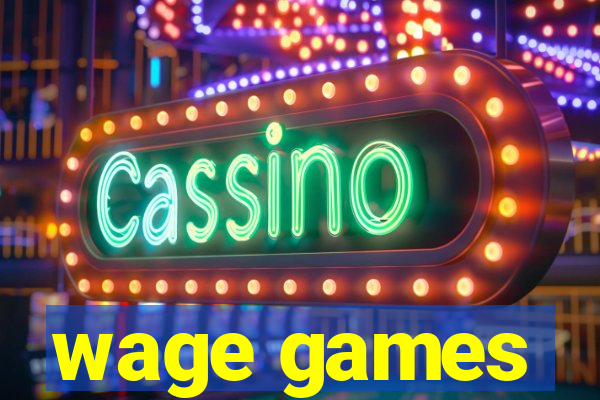 wage games