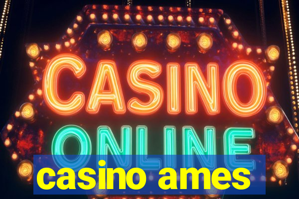 casino ames