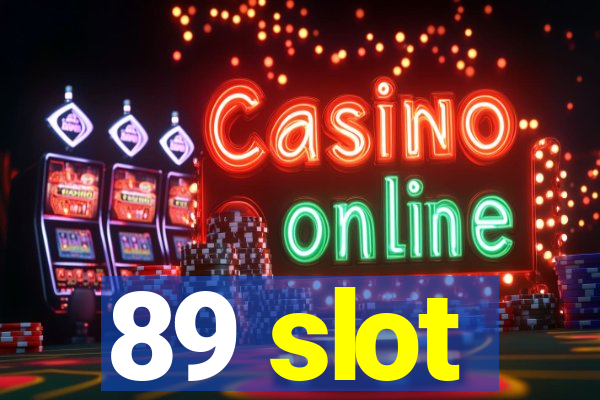 89 slot