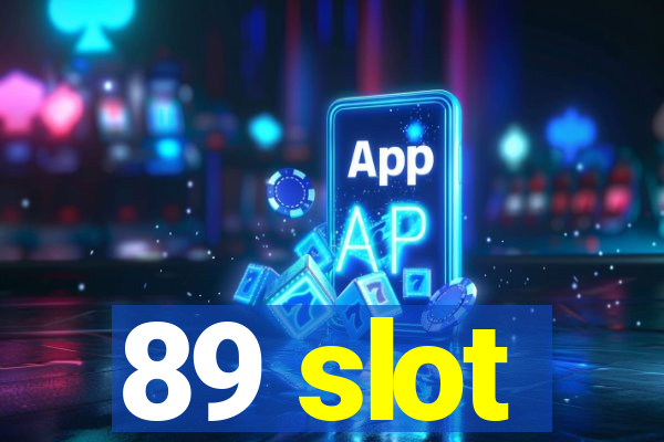 89 slot