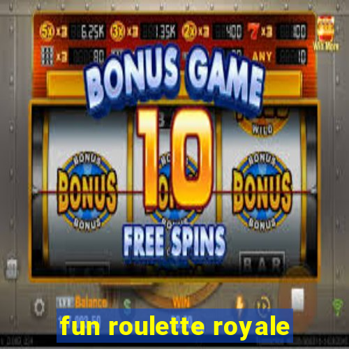 fun roulette royale