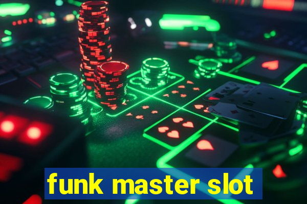 funk master slot