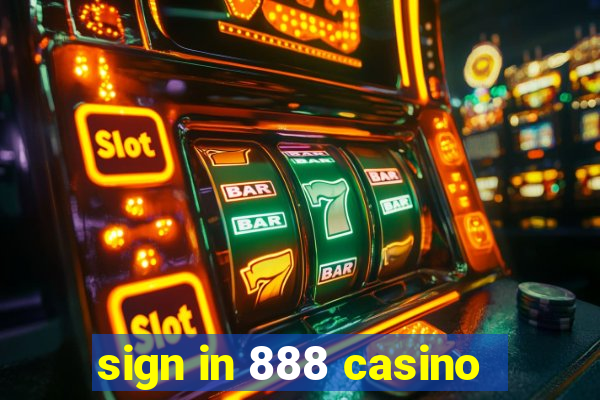 sign in 888 casino