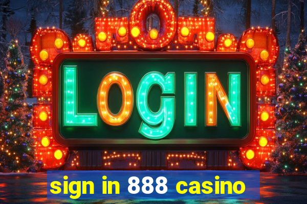 sign in 888 casino