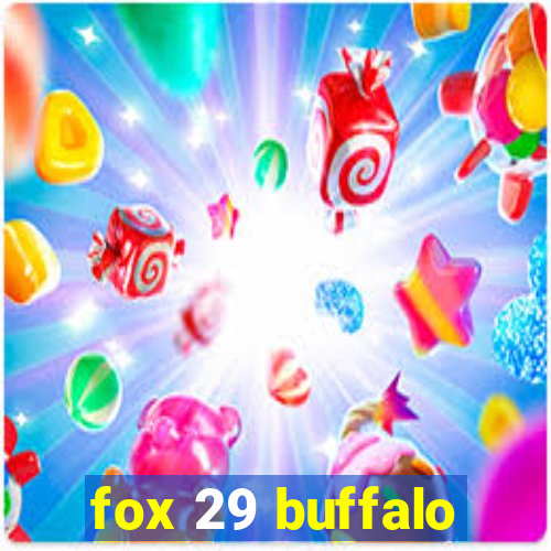 fox 29 buffalo