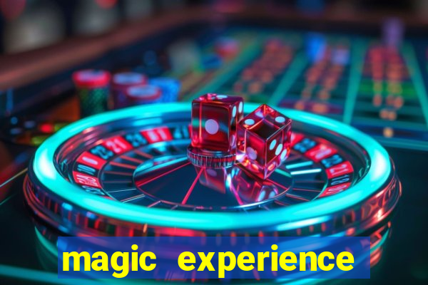 magic experience ganhar dinheiro