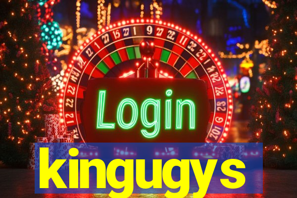 kingugys