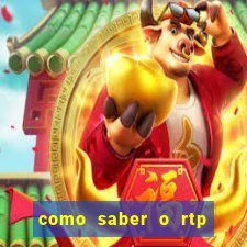 como saber o rtp dos slots