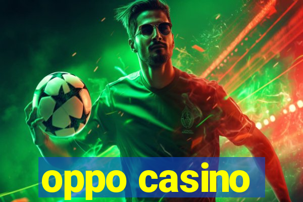 oppo casino