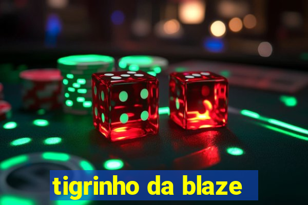 tigrinho da blaze